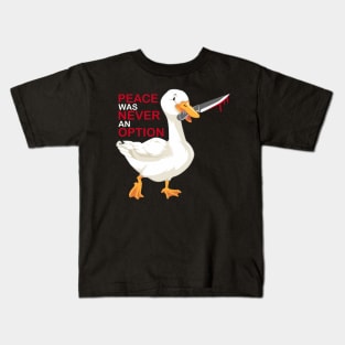Peace Was Never An Option Goose Kids T-Shirt